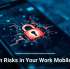 Hidden Risks in Your Work Mobile Apps