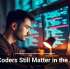 Why Coders Still Matter in the AI Era