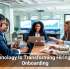 Technology Is Transforming Hiring and Onboarding