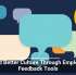 Build Better Culture Through Employee Feedback Tools
