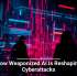 How Weaponized AI Is Reshaping Cyberattacks