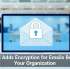 Gmail Adds Encryption for Emails Beyond Your Organization