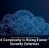 Cloud Complexity Is Rising Faster Than Security Defenses